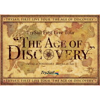 TrySail　First　Live　Tour“The　Age　of　Discovery”（初回生産限定盤）/Ｂｌｕ－ｒａｙ　Ｄｉｓｃ/VVXL-5